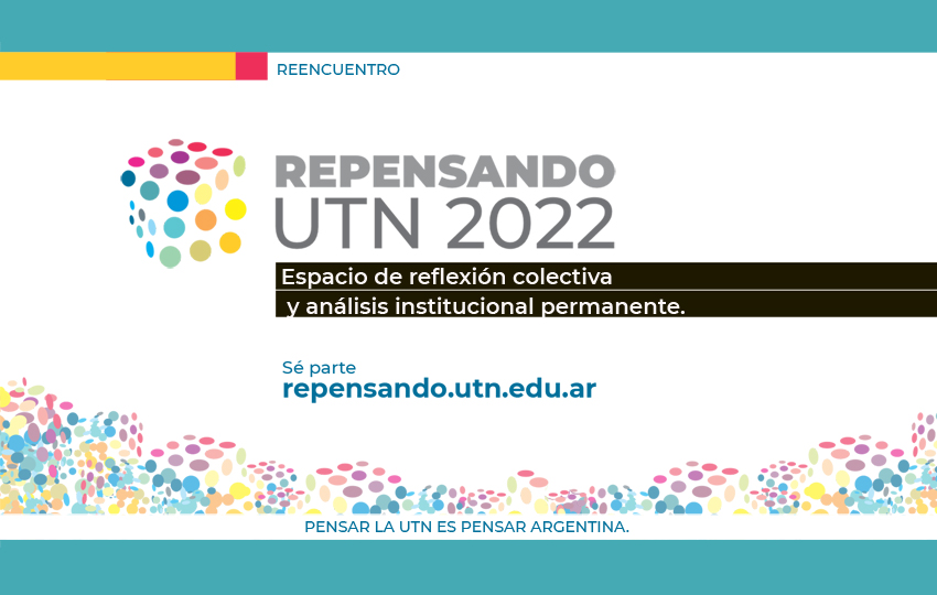 Lee más sobre el artículo Comenzó en UTN la segunda edición de “Repensando UTN 2022”